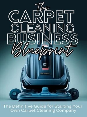 cover image of The Carpet Cleaning Business Blueprint